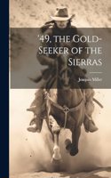 '49, the Gold-seeker of the Sierras