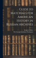 Guide to Matcrials for American History in Russian Archives