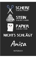 Nichts schlägt - Anisa - Notizbuch: Schere Stein Papier - Individuelles personalisiertes Frauen & Mädchen Namen Blanko Notizbuch. Liniert leere Seiten. Coole Uni & Schulsachen, Geschen