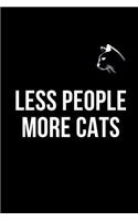 Less People More Cats: Cat Notebook / Simple Lined Writing Journal / Fitness / Training Log / Study / Thoughts / Motivation / Work / Gift / 120 Page / 6 x 9