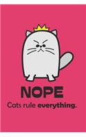 NOPE Cats Rule Everything