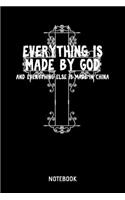 Everything Is Made By God And Everything Else Is Made In China Notebook: A5 (Handtaschenformat) Kariert christliches Notizbuch oder Bibel Journal - Stille Zeit Journal oder Gebetbuch für Männer und Frauen