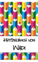 Kritzelbuch von Wadi: Kritzel- und Malbuch mit leeren Seiten für deinen personalisierten Vornamen