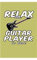 Relax The Guitar Player Is Here: With a matte, full-color soft cover, this lined journal is the ideal size 6x9 inch, 54 pages cream colored pages . It makes an excellent gift as wel