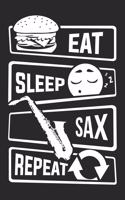 Eat Sleep Sax Repeat: Blank Dot Grid Notebook for People who like Humor Sarcasm