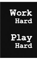 Work Hard Play Hard