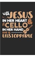 With Jesus In Her Heart & a Cello in Her Hand She is unstoppable