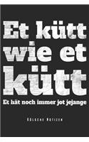 Et Kütt Wie Et Kütt - Kölsche Notizen: Köln Notizbuch Op Kölsch Kölner Dom Kölle Planer Tagebuch Schreibheft - Geschenk Für Kölner Karneval Fans (15,2 x 22.9 cm, 6" x 9", 120 Seiten, Lini