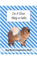 I'm A Chow #dog-o-holic