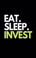 Eat. Sleep. Invest
