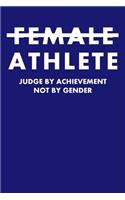 Female Athlete Judge By Achievement Not By Gender