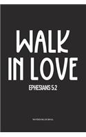 Walk In Love Ephesians 5