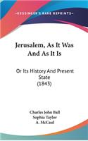 Jerusalem, As It Was And As It Is