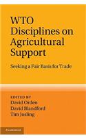 WTO Disciplines on Agricultural Support