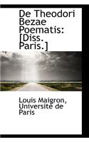 de Theodori Bezae Poematis: [Diss. Paris.]: [Diss. Paris.]