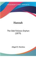 Hannah: The Odd Fellows Orphan (1879)