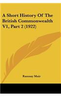 A Short History Of The British Commonwealth V1, Part 2 (1922): (English)