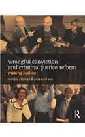 Wrongful Conviction and Criminal Justice Reform