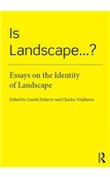 Is Landscape... ?: Essays on the Identity of Landscape