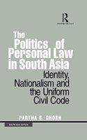 The Politics of Personal Law in South Asia