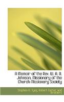 A Memoir of the REV. W. A. B. Johnson, Missionary of the Church Missionary Society