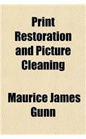 Print Restoration and Picture Cleaning