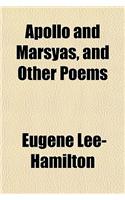 Apollo and Marsyas, and Other Poems: (English)