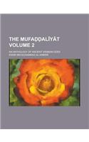 The Mufa Al y T; An Anthology of Ancient Arabian Odes Volume 2