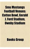 Smu Mustangs Football Venues: Cotton Bowl, Gerald J. Ford Stadium, Ownby Stadium(English)
