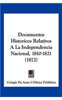 Documentos Historicos Relativos A La Independencia Nacional, 1810-1821 (1872)