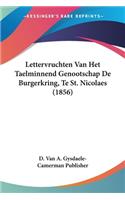 Lettervruchten Van Het Taelminnend Genootschap De Burgerkring, Te St. Nicolaes (1856)