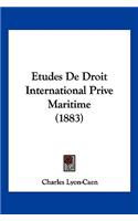 Etudes De Droit International Prive Maritime (1883)