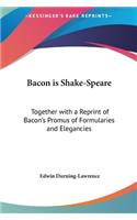 Bacon Is Shake-Speare