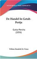 de Handel in Getah-Pertja