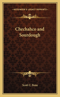 Chechahco and Sourdough