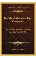 Blackfoot Medicine-Pipe Ceremony
