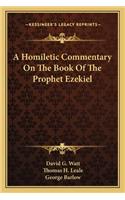 A Homiletic Commentary On The Book Of The Prophet Ezekiel