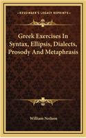 Greek Exercises in Syntax, Ellipsis, Dialects, Prosody and Metaphrasis