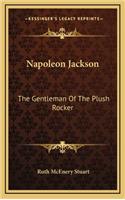 Napoleon Jackson: The Gentleman of the Plush Rocker