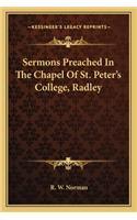 Sermons Preached in the Chapel of St. Peter's College, Radley