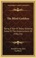 The Blind Goddess