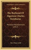 The Boyhood of Algernon Charles Swinburne: Personal Recollections (1917)