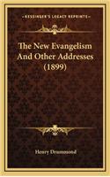 The New Evangelism and Other Addresses (1899)