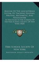 Manual Of The Lancasterian System, Of Teaching Reading, Writing, Arithmetic, And Needlework: As Practiced In The Schools Of The Free-School Society, Of New York (1820)(English)