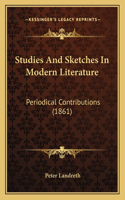 Studies and Sketches in Modern Literature