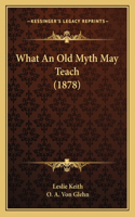 What An Old Myth May Teach (1878)