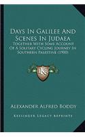 Days In Galilee And Scenes In Judaea