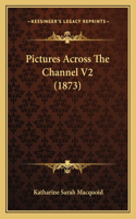 Pictures Across The Channel V2 (1873)