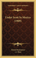 Under Scott In Mexico (1909): (English)