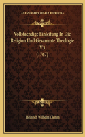 Vollstaendige Einleitung In Die Religion Und Gesammte Theologie V3 (1767)